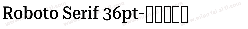 Roboto Serif 36pt字体转换